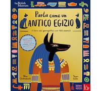 Parla come un antico egizio. Ediz. a colori