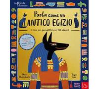 Parla come un antico egizio. Ediz. a colori