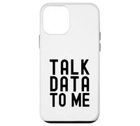 Parla con me dei dati | Appassionato di dati | Amante dell'analisi dei dati Custodia per iPhone 12 mini