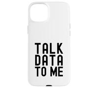 Parla con me dei dati | Appassionato di dati | Amante dell'analisi dei dati Custodia per iPhone 15 Plus