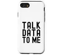 Parla con me dei dati | Appassionato di dati | Amante dell'analisi dei dati Custodia per iPhone SE (2020) / 7 / 8