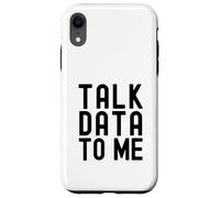 Parla con me dei dati | Appassionato di dati | Amante dell'analisi dei dati Custodia per iPhone XR