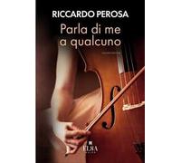 Parla di me a qualcuno. Nuova ediz.