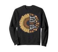 Parla la Tua Mente Anche se la Tua Voce scuote Il Girasole Felpa