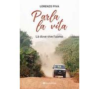 Parla la vita. Là dove vive l'uomo