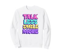 Parla Meno Sorridi di più (Dichiarazione positiva) Felpa