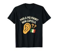 Parla piu piano? Non capisco Funny Italian Ear Graphic Maglietta