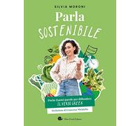 Parla sostenibile. Poche (tante) parole per diffondere il verbo green