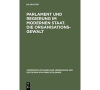 Parlament und Regierung im modernen Staat. Die Organisationsg (Copertina rigida)