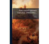 Parlamentarismo Español (1904-1916)...