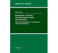 Parlamento e tecniche dell'informazione e della comunicazione. Profili di contrapposizione e d’integrazione nell’esperienza italiana