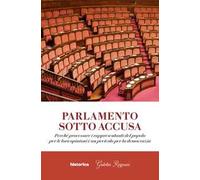 Parlamento sotto accusa. Perché processare i rappresentanti del popolo per le loro opinioni è un pericolo per la democrazia