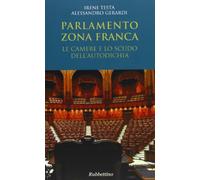 Parlamento zona franca. Le Camere e lo scudo dell'autodichia