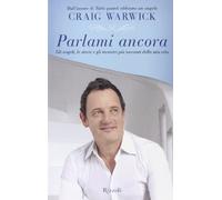 Parlami ancora. Gli angeli, le storie e gli incontri più toccanti della mia vita