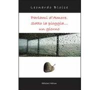 Parlami d'amore. Sotto la pioggia... un giorno