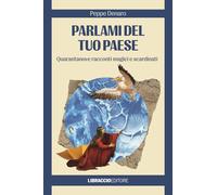 Libri Peppe Denaro - Parlami Del Tuo Paese. Quarantanove Racconti Magici E Scard