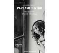 Parlami dentro. Oltre il carcere: lettere di (r)esistenza