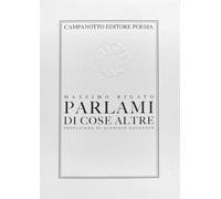 Parlami di cose altre - Rigato Massimo