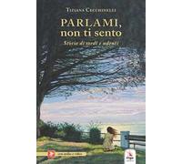 Parlami, non ti sento. Con materiali multimediali per download e accesso on line
