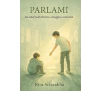 PARLAMI: Una storia di silenzio, coraggio e amicizia