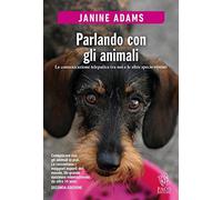Parlando con gli animali. La comunicazione telepatica tra noi e le altre specie viventi