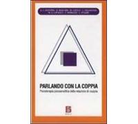 Parlando con la coppia. Psicoterapia psicoanalitica della relazione di coppia