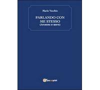 Parlando con me stesso di Mario Vecchio, 2013, Youcanprint