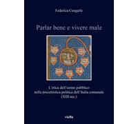 Parlar bene e vivere male. L'etica dell'uomo pubblico