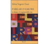 Parlar d'amore. Le donne e le stagioni della vita