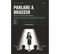 Parlare a braccio: Sicurezza e Scioltezza nel Discorso Pubblico