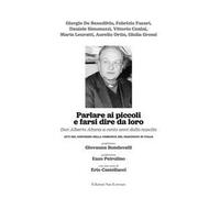 Parlare ai piccoli e farsi dire da loro. Don Alberto Altana a cento anni dalla nascita. Atti del convegno della comunità del diaconato in Italia