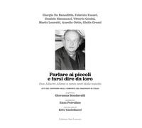 Parlare ai piccoli e farsi dire da loro. Don Alberto Altana a cento anni dalla nascita. Atti del convegno della comunità del diaconato in Italia