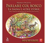Parlare col bosco. Ediz. illustrata. Con QR code