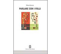 Parlare con i folli