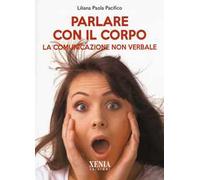 Parlare con il corpo. La comunicazione non verbale