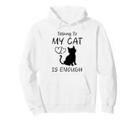 Parlare con Il Mio Gatto è Abbastanza Gatti Divertenti Felpa con Cappuccio
