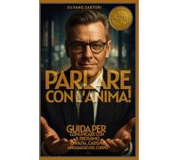 Parlare con l'anima: arrivare al cuore delle persone