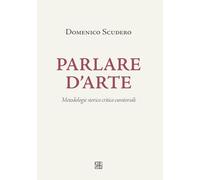 Parlare d'Arte: Metodologie storico critico curatoriali