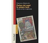 Parlare dei sogni fa sempre bene. (Anche se non si capiscono)