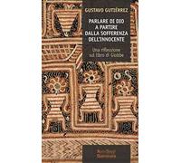 Parlare di Dio. A partire dalla sofferenza dell'innocente. Una riflessione sul libro di Giobbe