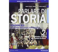 Parlare di storia. Ediz. blu. Per le Scuole superiori. Con espansione online (Vol. 2)