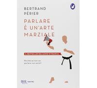 Parlare è un'arte marziale [Paperback] [May 29, 2018] Perier, Bertrand; Fleury,