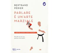 Parlare è un'arte marziale - Perier Bertrand, Fleury Adeline