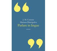 Parlare in lingue - Coetzee J. M., Dimópulos Mariana