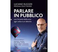 Parlare in pubblico con l'incanto della voce. Ogni volta è un debutto