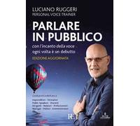Parlare in pubblico con l'incanto della voce. Ogni volta è un debutto