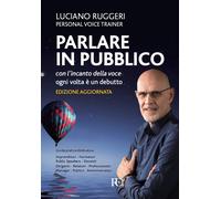 Parlare in pubblico con l'incanto della voce. Ogni volta è un debutto - Ru...