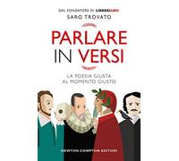 Parlare in versi. La poesia giusta al momento giusto