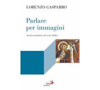 Parlare per immagini. Analisi simbolica dei testi biblici