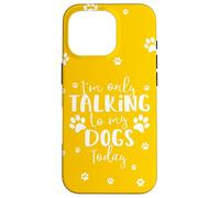 Parlare solo con i miei cani oggi | Proprietario o camminatore di cani multipli Custodia per iPhone 16 Pro
